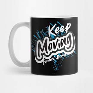 Keep Moving Forward Always Mug